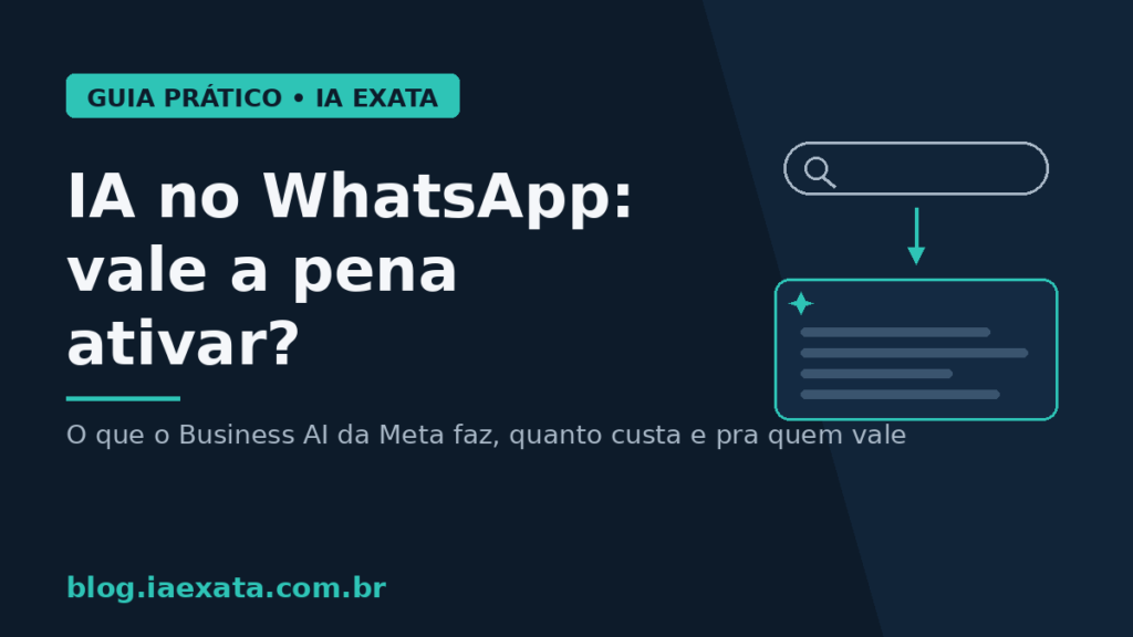 Capa: IA no WhatsApp — vale a pena ativar? O que o Business AI da Meta faz, quanto custa e pra quem vale
